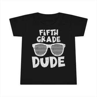 5Th Fifth Grade Dude Back To School First Day Of School Boys Infant Tshirt | Mazezy