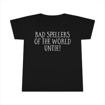 Bad Spellers Of The World Untie Unite Funny School Infant Tshirt | Mazezy