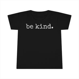 Be Kind Good Lessons For Kids Humanity Infant Tshirt | Mazezy