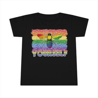 Bee Bee Bee Yourself Butterfly Gay Pride Lgbtq Funny Rainbow Bee Infant Tshirt - Monsterry UK