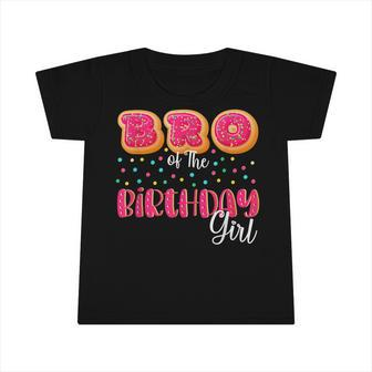 Brother Of The Birthday Girl Donut Family Matching Birthday Infant Tshirt - Seseable