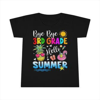 Bye Bye 3Rd Grade Hello Summer Outfit Last Day Of School Infant Tshirt | Mazezy