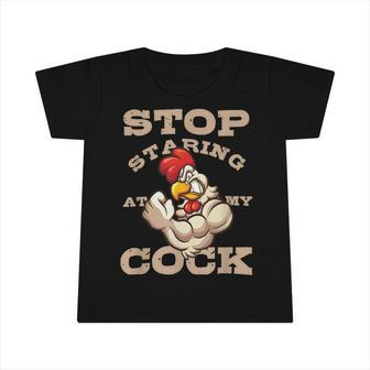Chicken Chicken Chef Culinarian Cook Chicken Puns Stop Staring At My Cock Infant Tshirt - Monsterry DE