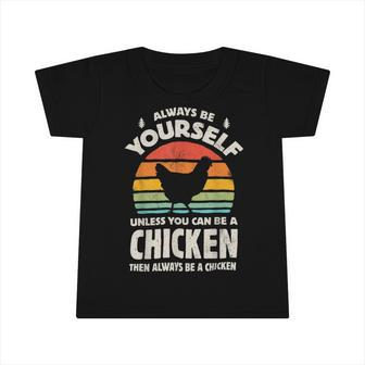 Chicken Chicken Chicken Always Be Yourself Retro Farm Animal Poultry Farmer V3 Infant Tshirt - Monsterry AU