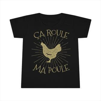 Chicken Chicken Chicken Ca Roule Ma Poule French Chicken Infant Tshirt - Monsterry AU