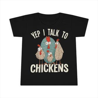Chicken Chicken Chicken - Yep I Talk To Chickens Infant Tshirt - Monsterry UK