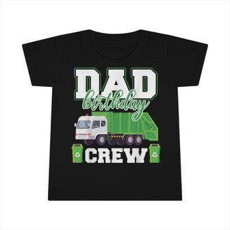 Dad Birthday Crew Garbage Truck Funny Family Birthday Party Infant Tshirt - Seseable