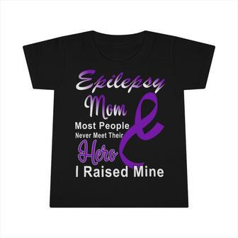 Epilepsy Mom Most People Never Meet Their Hero I Raised Mine Purple Ribbon Epilepsy Epilepsy Awareness Infant Tshirt - Monsterry UK