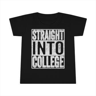 Funny Back To School Straight Into College Infant Tshirt | Mazezy AU