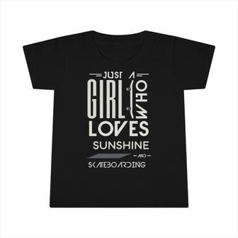Girl Who Loves Sunshine And Skateboarding Skater Infant Tshirt | Mazezy