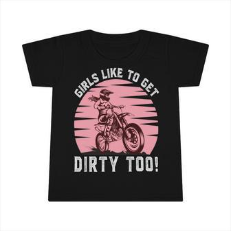 Girls Like To Get Dirty Too Funny Girl Motocross Gift Girl Motorcycle Lover Vintage V2 Infant Tshirt | Favorety DE