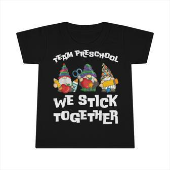 Gnome Kids We Stick Together Team Preschool Teacher Student Infant Tshirt - Seseable