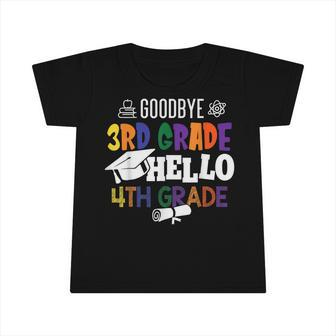 Goodbye 3Rd Grade Hello 4Th Grade Infant Tshirt - Seseable