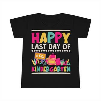 Happy Last Day Of Kindergarten Kindergarten Graduate Kids Infant Tshirt - Seseable