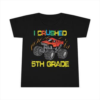 I Crushed 5Th Grade Monster Truck Last Day School Boys Kids Infant Tshirt - Seseable