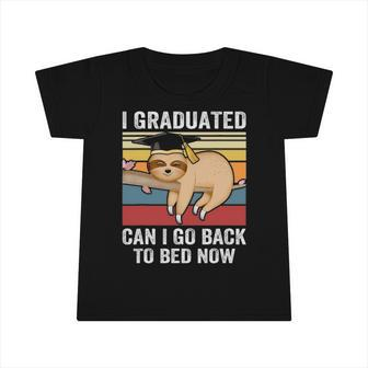 I Graduated Can I Go Back To Bed Now- Cute Graduation Infant Tshirt | Mazezy