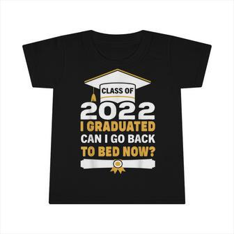 I Graduated Can I Go Back To Bed Now Graduation Boys Girls Infant Tshirt | Mazezy DE