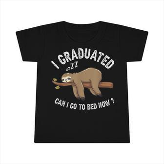 I Graduated Can I Go To Bed Now Funny Graduation 2022 Infant Tshirt | Mazezy DE