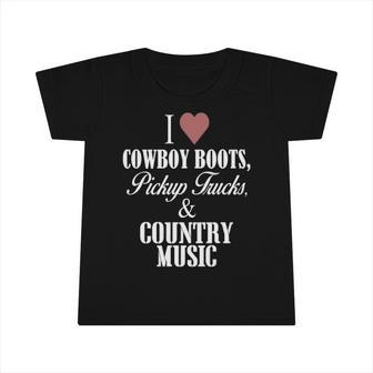 I Heart Cowboy Boots Pickup Trucks And Country Music Infant Tshirt | Mazezy