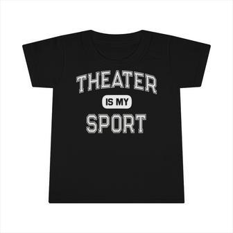 I Survived Performing Arts School Theater Is My Sport Infant Tshirt | Mazezy