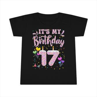 Its My 17Th Birthday Girl Doughnut Happy 17 Years Old Teens Infant Tshirt | Mazezy UK
