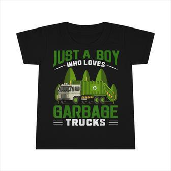 Just A Boy Who Loves Garbage Trucks Infant Tshirt - Seseable