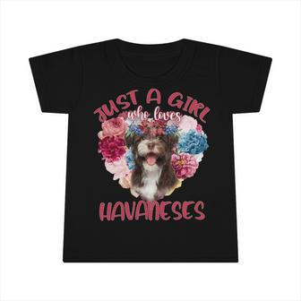 Just A Girl Who Loves Havaneses Flower Heart Infant Tshirt - Monsterry AU