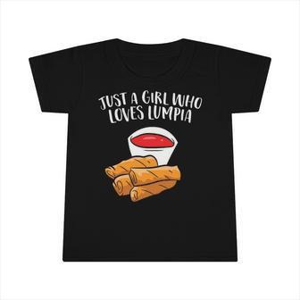 Just A Girl Who Loves Lumpia Infant Tshirt | Mazezy