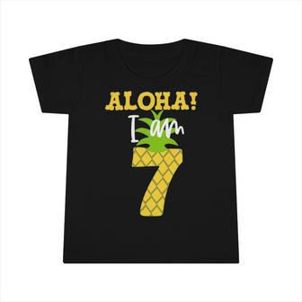 Kids Kids Aloha I Am 7 Luau Pineapple Birthday Party Infant Tshirt | Mazezy
