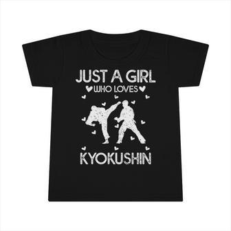 Kyokushin Fighting Art Tee Just A Girl Who Loves Kyokushin Infant Tshirt | Mazezy