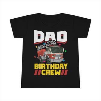 Mens Fire Truck Firefighter Party Dad Birthday Crew Infant Tshirt - Seseable