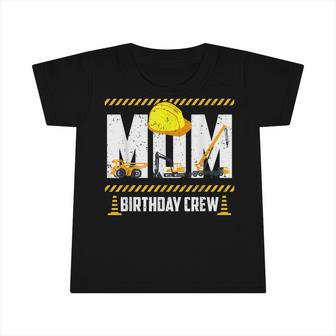 Mom Birthday Crew Construction Birthday Party Supplies Infant Tshirt - Seseable