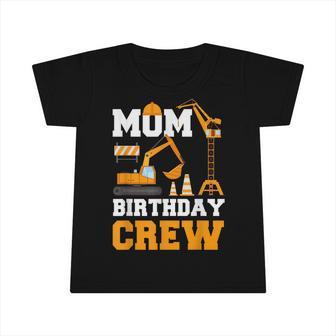 Mom Birthday Crew Construction Funny Birthday Party Infant Tshirt - Seseable