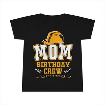 Mom Of The Birthday Boy Construction Crew Party Infant Tshirt - Seseable