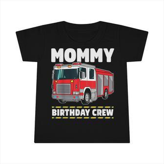 Mommy Birthday Crew Fire Truck Firefighter Mom Mama Infant Tshirt - Seseable