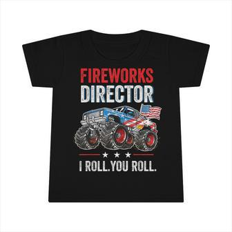 Monster Truck 4Th Of July I Roll You Roll Fireworks Director Infant Tshirt - Seseable