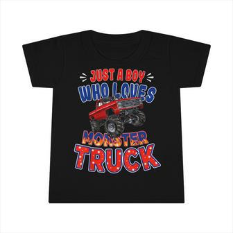 Monster Truck Just A Boy Who Loves Monster Truck For Kids Infant Tshirt - Seseable