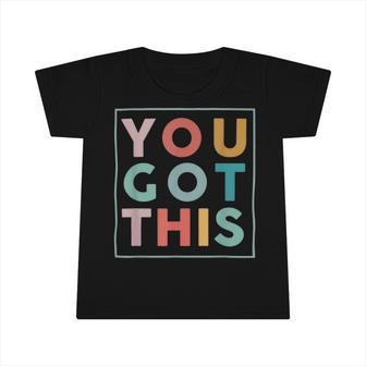 Motivational Testing Day Shirt For Teacher You Got This 179 Trending Shirt Infant Tshirt | Favorety