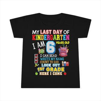 My Last Day Of Kindergarten 1St Grade Here I Come So Long V3 Infant Tshirt - Seseable
