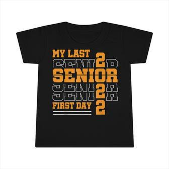 My Last First Day Class Of 2022 Senior Back To School V3 Infant Tshirt - Seseable