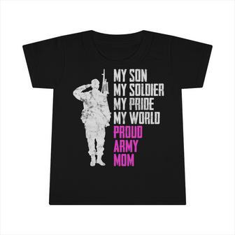My Son My Soldier Proud Army Mom 692 Shirt Infant Tshirt | Favorety