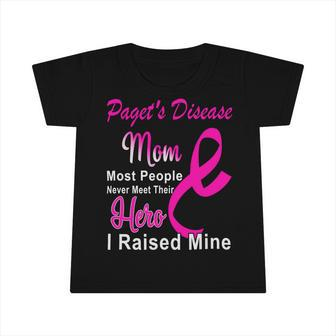 Pagets Disease Mom Most People Never Meet Their Hero I Raised Mine Pink Ribbon Pagets Disease Pagets Disease Awareness Infant Tshirt - Monsterry UK