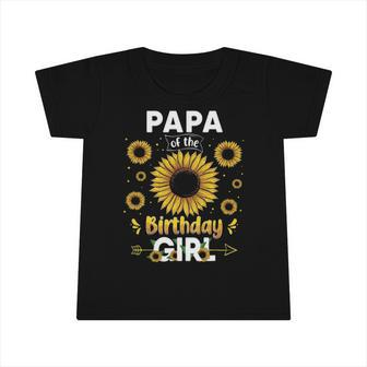 Papa Of The Birthday Girl Sunflower Party Family Matching Infant Tshirt | Mazezy