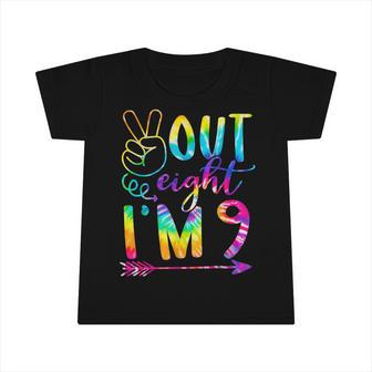 Peace Out Eight Im 9 Tie Dye 9Th Happy Birthday Boy Girl Infant Tshirt - Seseable
