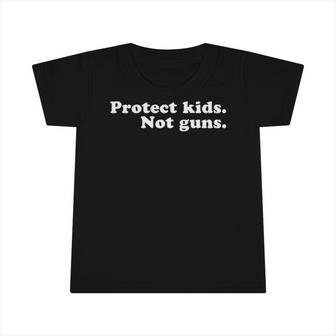 Protect Kids Not Guns Protect Children Infant Tshirt | Mazezy