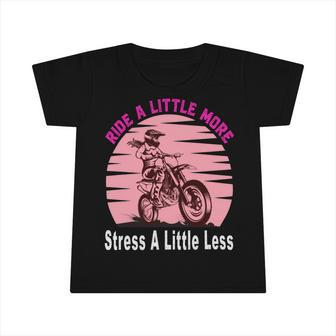 Ride A Little More Stress A Little Less Funny Girl Motocross Gift Girl Motorcycle Lover Vintage Infant Tshirt - Monsterry UK
