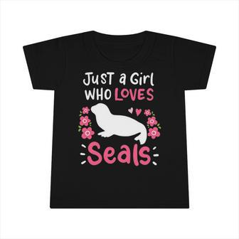 Seal Just A Girl Who Loves Seals Gift Infant Tshirt | Mazezy