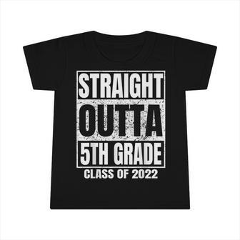 Straight Outta 5Th Grade Graduation 2022 Class Fifth Grade  Infant Tshirt