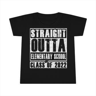 Straight Outta Elementary School Grad 2022 Graduation Gifts Infant Tshirt | Mazezy
