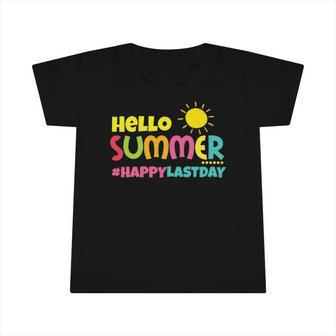 Sun Last School Hello Vacation Day Happy Summer Infant Tshirt | Mazezy